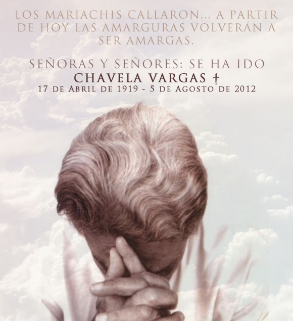 LOS MARIACHIS CALLARON… A PARTIR DE HOY LAS AMARGURAS VOLVERÁN A SER AMARGAS. SEÑORAS Y SEÑORES: SE HA IDO CHAVELA VARGAS † 1919-2012.